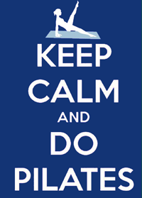 Keep Calm and Do Pilates